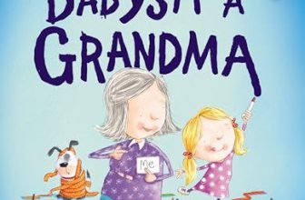 How to Babysit a Grandma (How To Series)