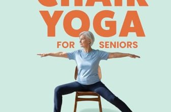 5-Minute Chair Yoga for Seniors: Simple Exercises to Improve Mobility and Reclai