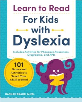 Learn to Read for Kids with Dyslexia: 101 Games and Activities to Teach Your Chi