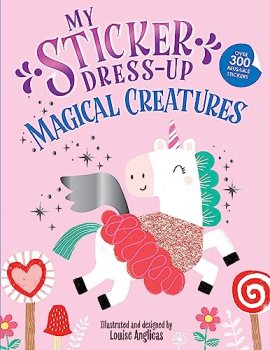 My Sticker Dress-Up®: Magical Creatures: A Reusable Sticker Activity Book of Uni