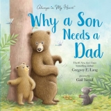 Why a Son Needs a Dad: Celebrate Your Father and Son Bond this Father’s Day with